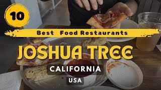 10 Best Food Restaurants in Joshua Tree, California USA