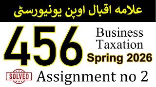 AIOU Code 456 Solved Assignment No 2 | Spring 2026 | Business Taxation | AIOU Corner
