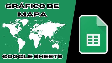 Gráfico de Mapa no Planilhas Google | Google Sheets