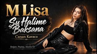 M Lisa - Şu Halime Baksana Ai Cover