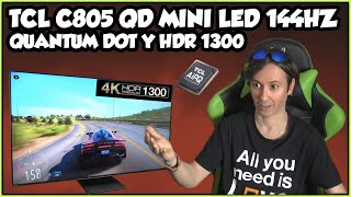 TCL C805 QD MINI LED 4K Y 144HZ CON QUANTUM DOT Y HDR PREMIUM 1300, ESTE  TELEVISOR ES UN CARAMELITO! 