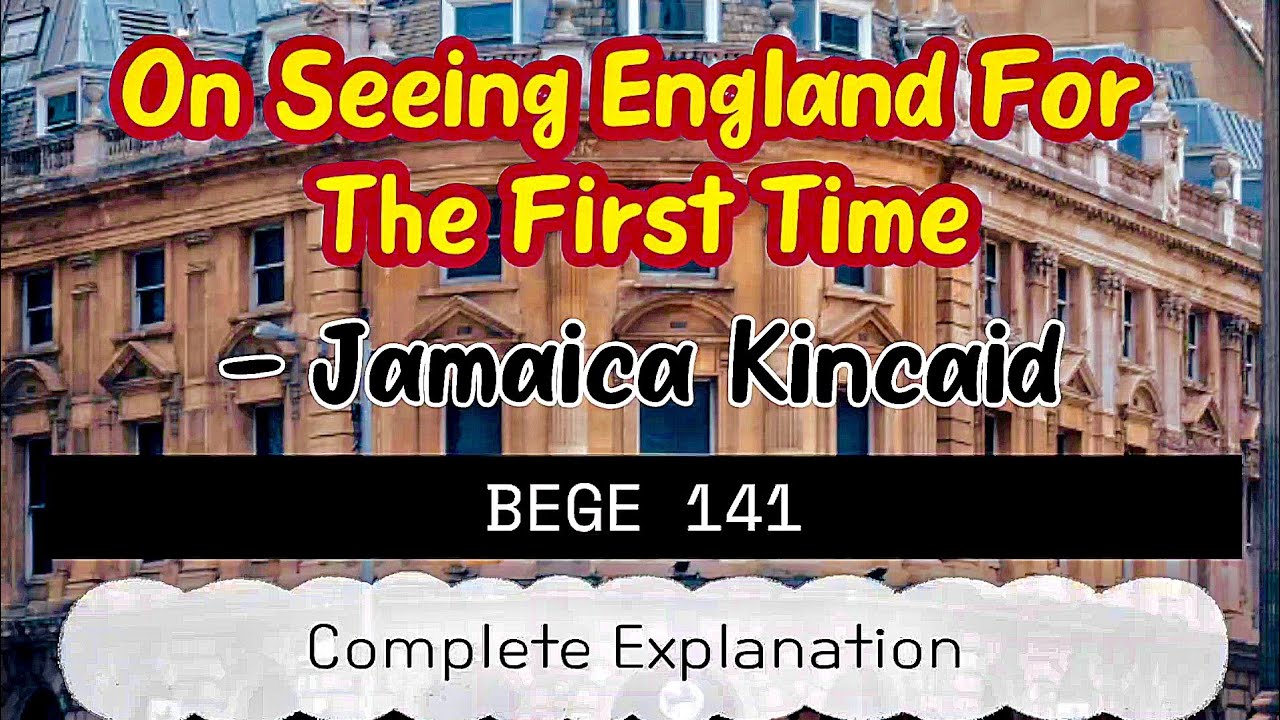 (BEGE141) On Seeing England For The First Time by Jamaica Kincaid ...