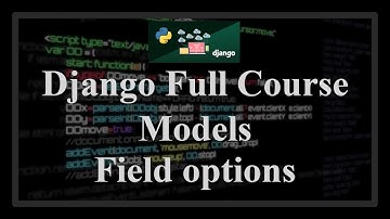 Django Full Course - 1.1 - Models. Field options (default, verbose, primary key), migration