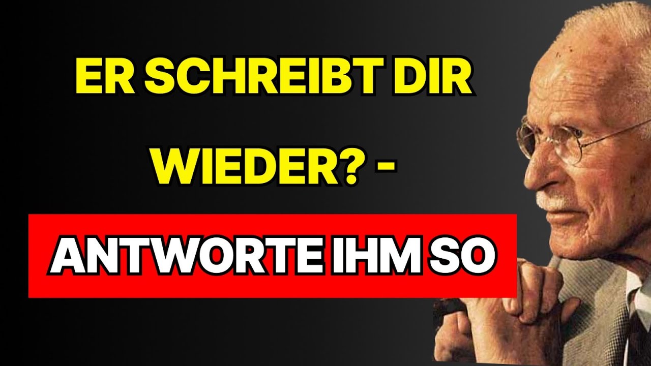 Wie du reagieren solltest, wenn er dir nach Tagen des Schweigens schreibt  Carl Jung