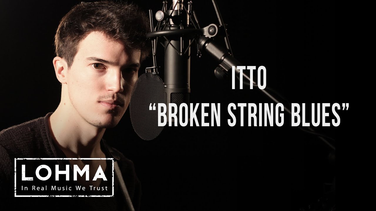 Itto - Broken String Blues (Acoustic) - LOHMA