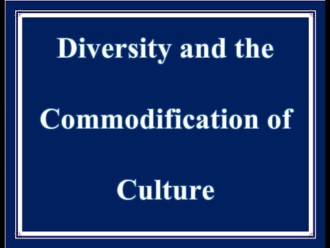 Diversity and the Commodification of Culture - YouTube