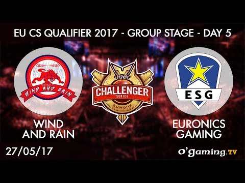 Wind and Rain vs EURONICS Gaming - EU CSQ 2017 - Group Stage Day 5 - League of Legends
