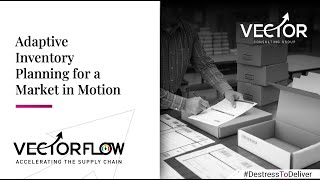 Adaptive Inventory Planning for a Market in Motion: VectorFLOW | Vector Consulting
