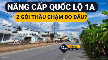 Dự án nâng cấp Quốc lộ 1A 2 gói thầu chậm do đâu?