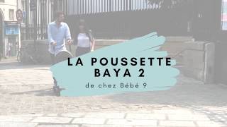 Notre Test De La Poussette Baya2 De Bebe 9 Youtube