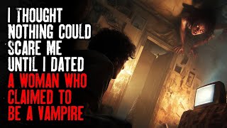 I Thought Nothing Could Scare Me — Until I Dated a Woman Who Claimed to Be a Vampire