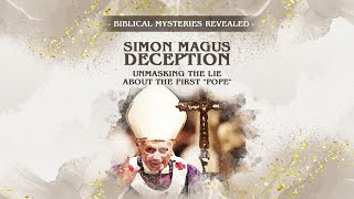 SIMON MAGUS, NOT SIMON PETER, WAS THE FIRST "POPE" OF ROME