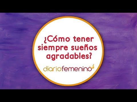 Video: Como Tener Buenos Sueños