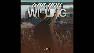EGR- Are You Willing (prod. By Arize)