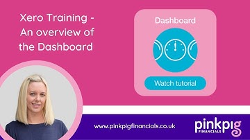 Xero Training - An overview of the Dashboard