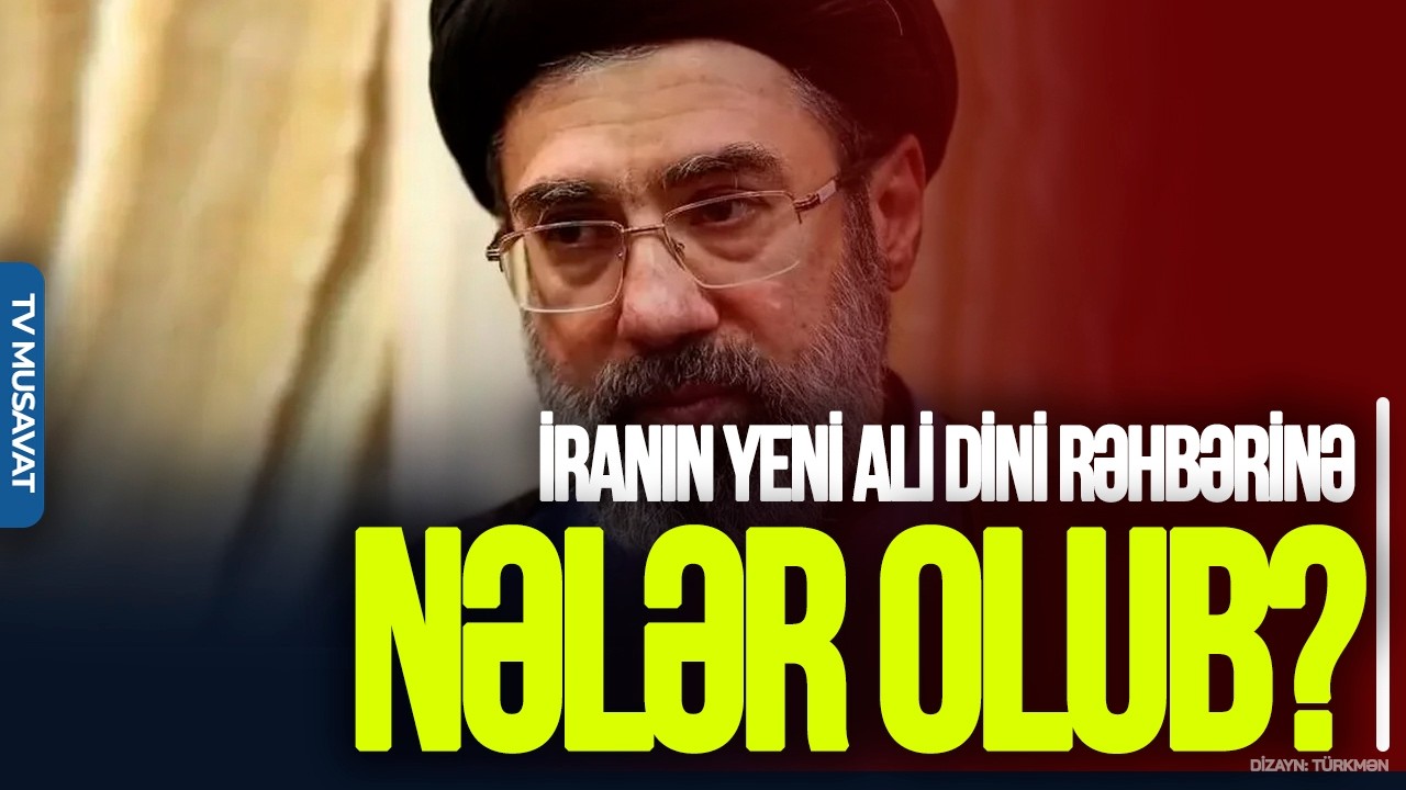 İranın yeni ali dini rəhbərinə NƏLƏR OLUB? - Şayiələr ARTIR, rəsmi AÇIQLAMADA şok DETALLAR