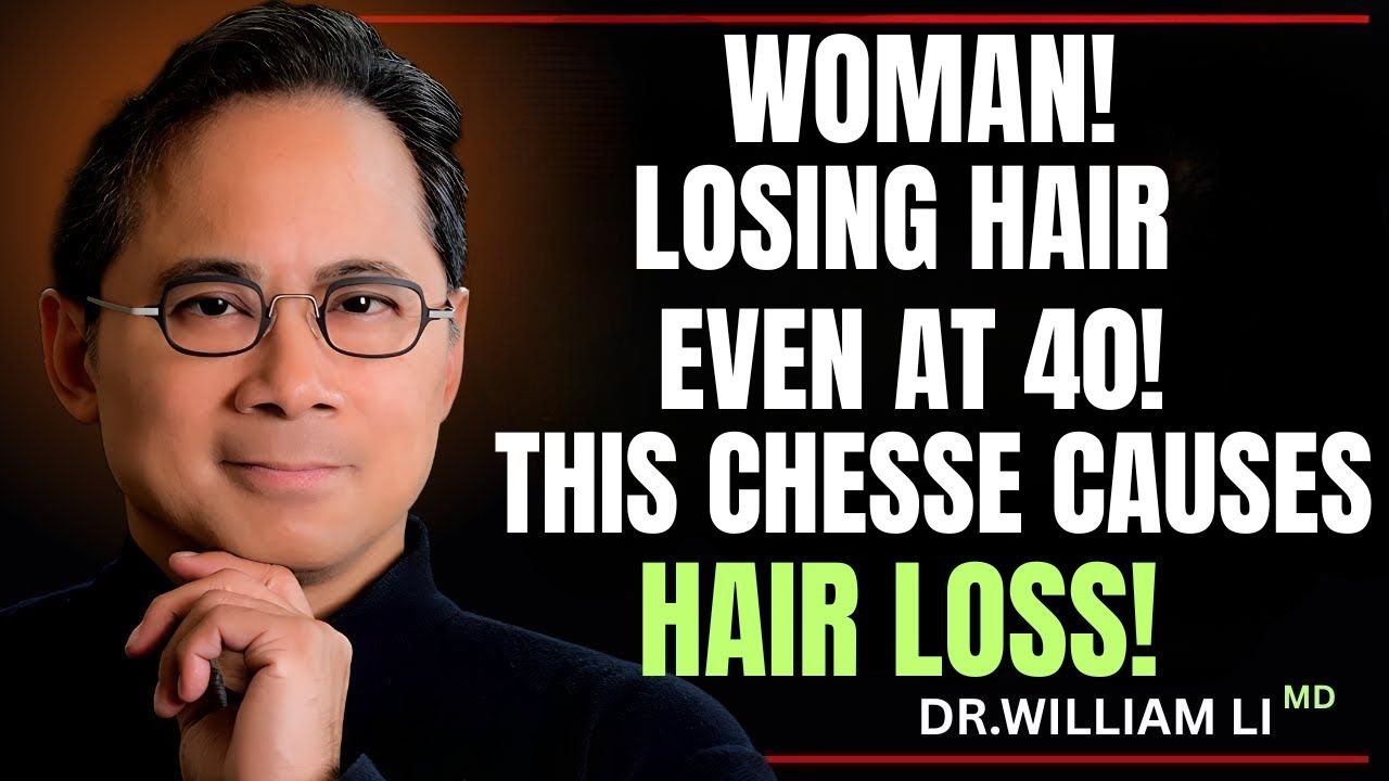 Avoid This Cheese or Lose Hair Fast | Dr William Li