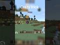 crazy trick#shorts#gaming#minecraft#trend#viral