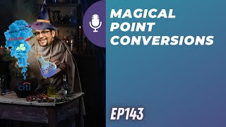 Magical point conversions | Ep143 | 3-26-22