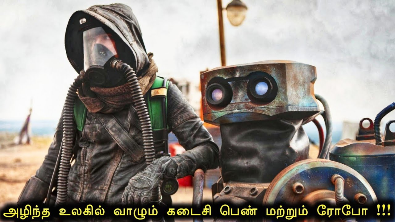 அழிந்த உலகின் கடைசி பெண் மற்றும் ரோபோவுடன் Hollywood Movies in Mr Tamilan Voice over tamil dubbed