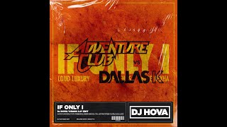 Loud Luxury, 2F, Bebe Rexha vs. Adventure Club, DallasK - If Only I (DJ Hova 'Crash 2.0' Edit)