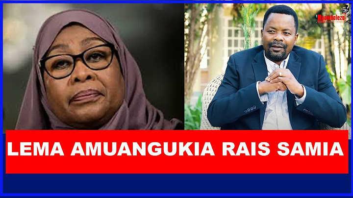 GODBLESS LEMA AMUANGUKIA RAIS SAMIA, ATAHADHARISHA HAYA HOTUBA YA RAIS SAMIA