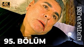 Kurtlar Vadisi - 95. Bölüm 4K ULTRA HD
