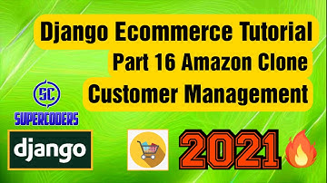 Python Django Ecommerce Tutorial Part 16 | Amazon Clone | Customer Management | Create | Update