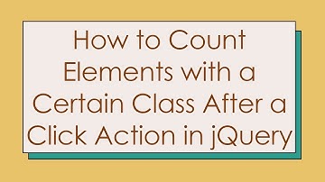 How to Count Elements with a Certain Class After a Click Action in jQuery
