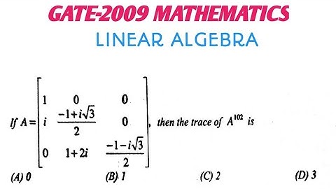 GATE-2009 MATHEMATICS LINEAR ALGEBRA SOLUTION