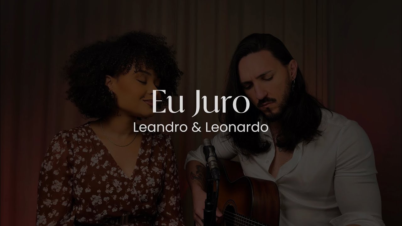 Eu Juro - Leandro e Leonardo | Camomilá