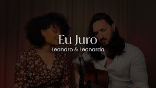 Eu Juro - Leandro e Leonardo | Camomilá