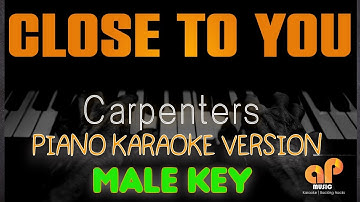 Thumbnail of CLOSE TO YOU - Carpenters (MALE KEY PIANO KARAOKE HQ VERSION)