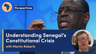 Understanding Senegal's Constitutional Crisis