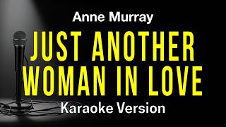 Just Another Woman In Love - Anne Murray (Karaoke Version)