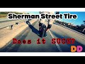 The Veteran Sherman with a Street Tire - Does it SUCK?