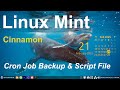 Linux Mint - Cinnamon - Cron Job Info &amp; Script Backup.