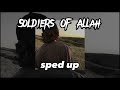 Soldiers Of Allah Sped Up Nasheed Arabicnasheed Nasheed Nasheedcollection