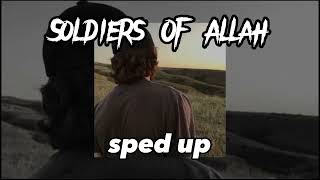 Soldiers Of Allah ( sped up ) | nasheed | #arabicnasheed #nasheed #nasheedcollection