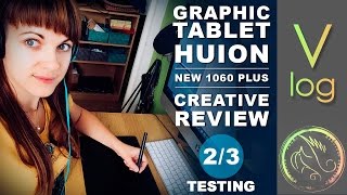 VLOG 2/3: GRAPHIC TABLET REVIEW - HUION NEW 1060 PLUS - testing