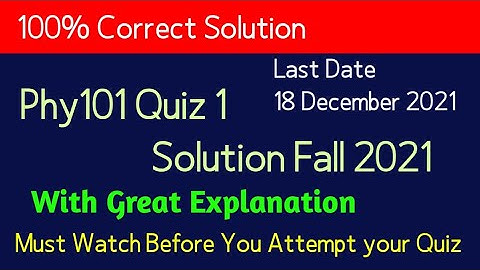 Phy101 Quiz 1 Solution fall 2021| phy101 quiz 1 fall 2021| World Of Education| By Muhammad Saqib