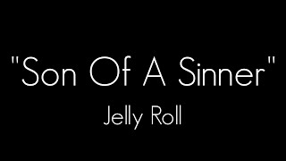 Jelly Roll - "Son Of A Sinner" - (Lyrics) #trackmusic