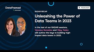 [Radar Recap] Unleashing the Power of Data Teams in 2023