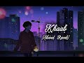 Khaab 💔🥀 - Akhil Song (Slowed & Reverb) | Lofi Song