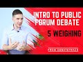5 Weighing - Public Forum Debate Essentials Course