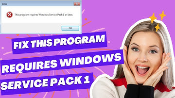 Fix Windows 7 This Program Requires Windows Service Pack 1 or Later