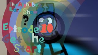 The Alphabet Lore Show Season 1 Episode 10 Get The Star