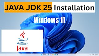 How to install Java JDK 25 on Windows 11 (Full Guide)