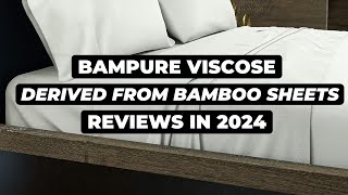 BAMPURE Viscose Derived from Bamboo Sheets Review