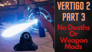 Vertigo 2 Part 3 No Deaths Or Weapon Mods